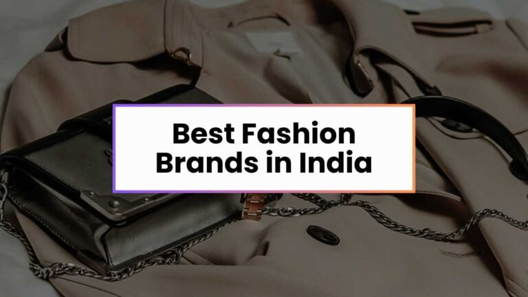 10 Best Fashion Brands in India for 2024 - Market Mystique