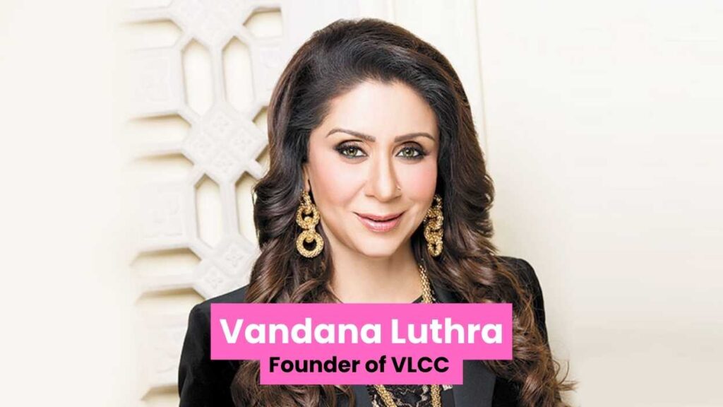 Vandana Luthra - Successful Women Entrepreneurs in India 