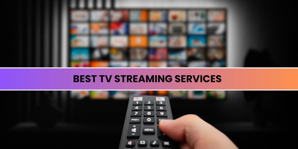 Best TV Streaming Services