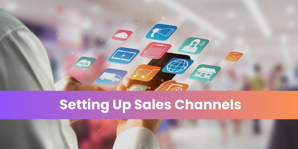  Setting Up Sales Channels