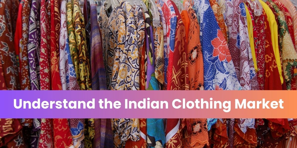 Understand the Indian Clothing Market