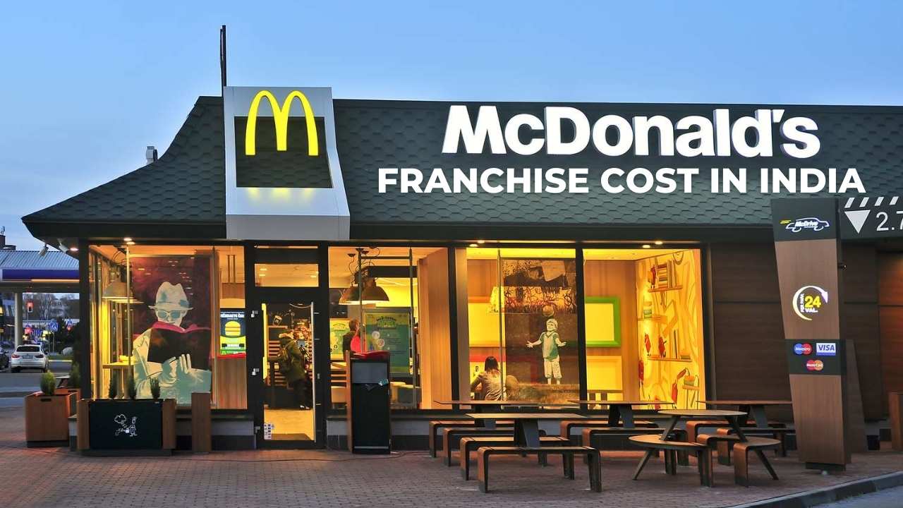 McDonalds Franchise Cost in India