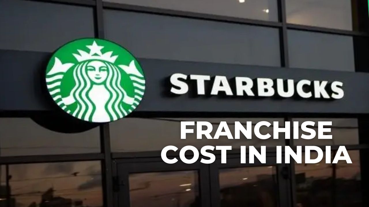 Starbucks Franchise Cost in India