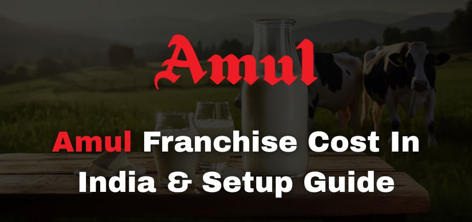 Amul Franchise Cost In India