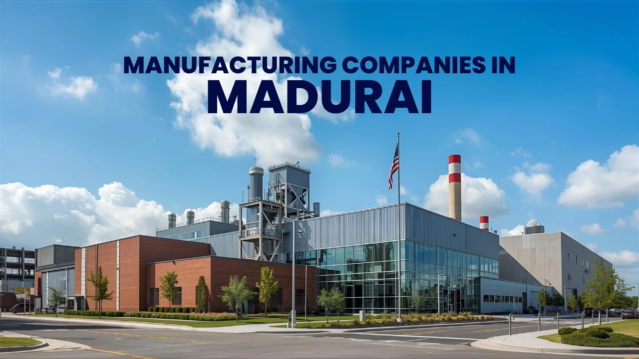 Manufacturing Companies in Madurai